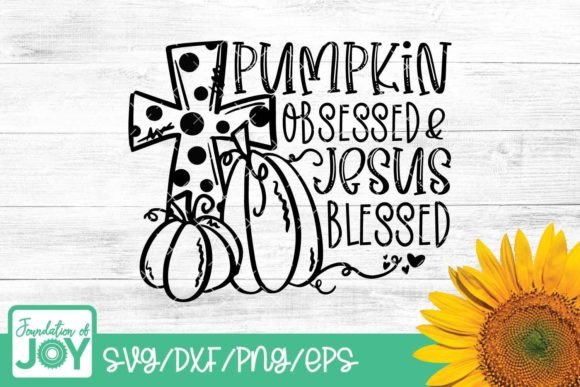 Download Pumpkin Obsessed Jesus Blessed, Fall Svg - Fall svg Collection